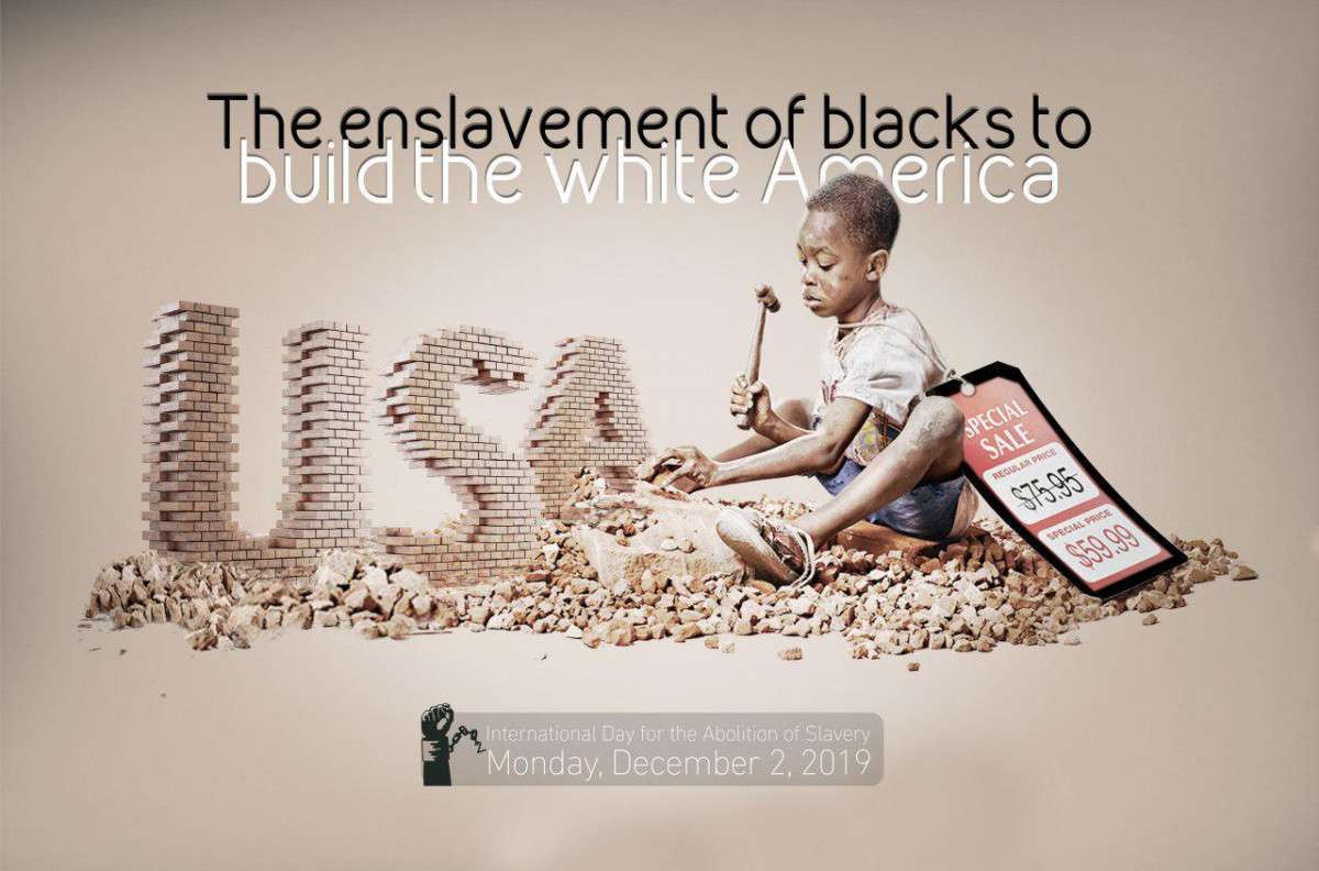 The enslavement of blacks to build the white america