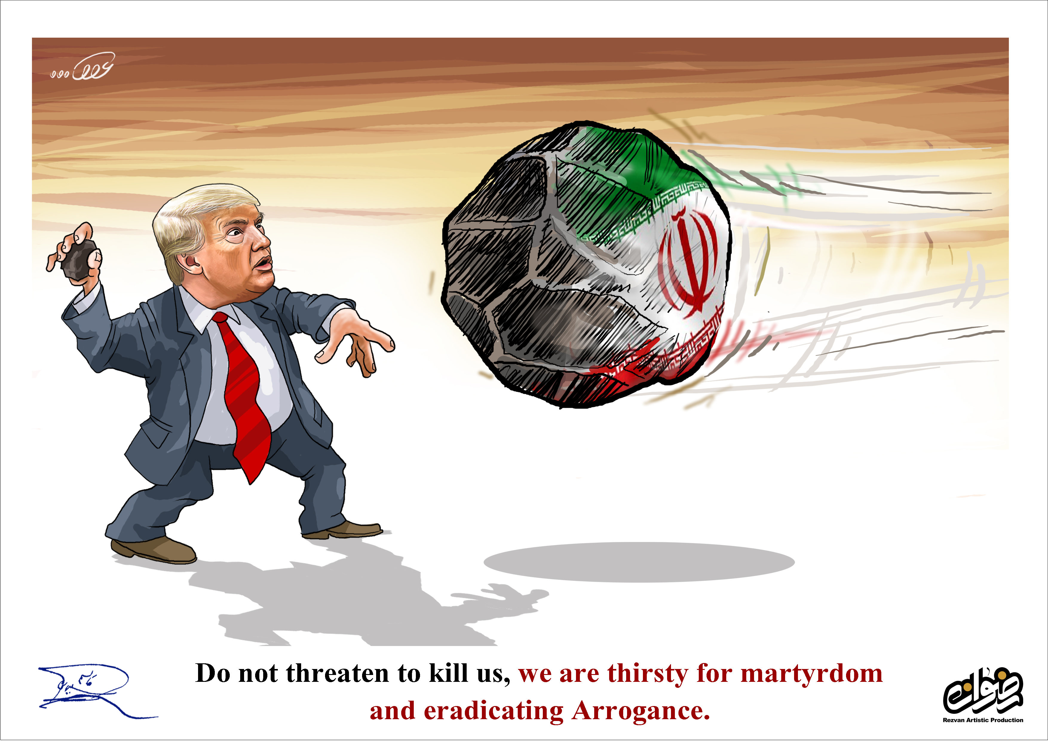 Do not threaten to kill us, we are thirst for martyrdom and eradicating arrogance