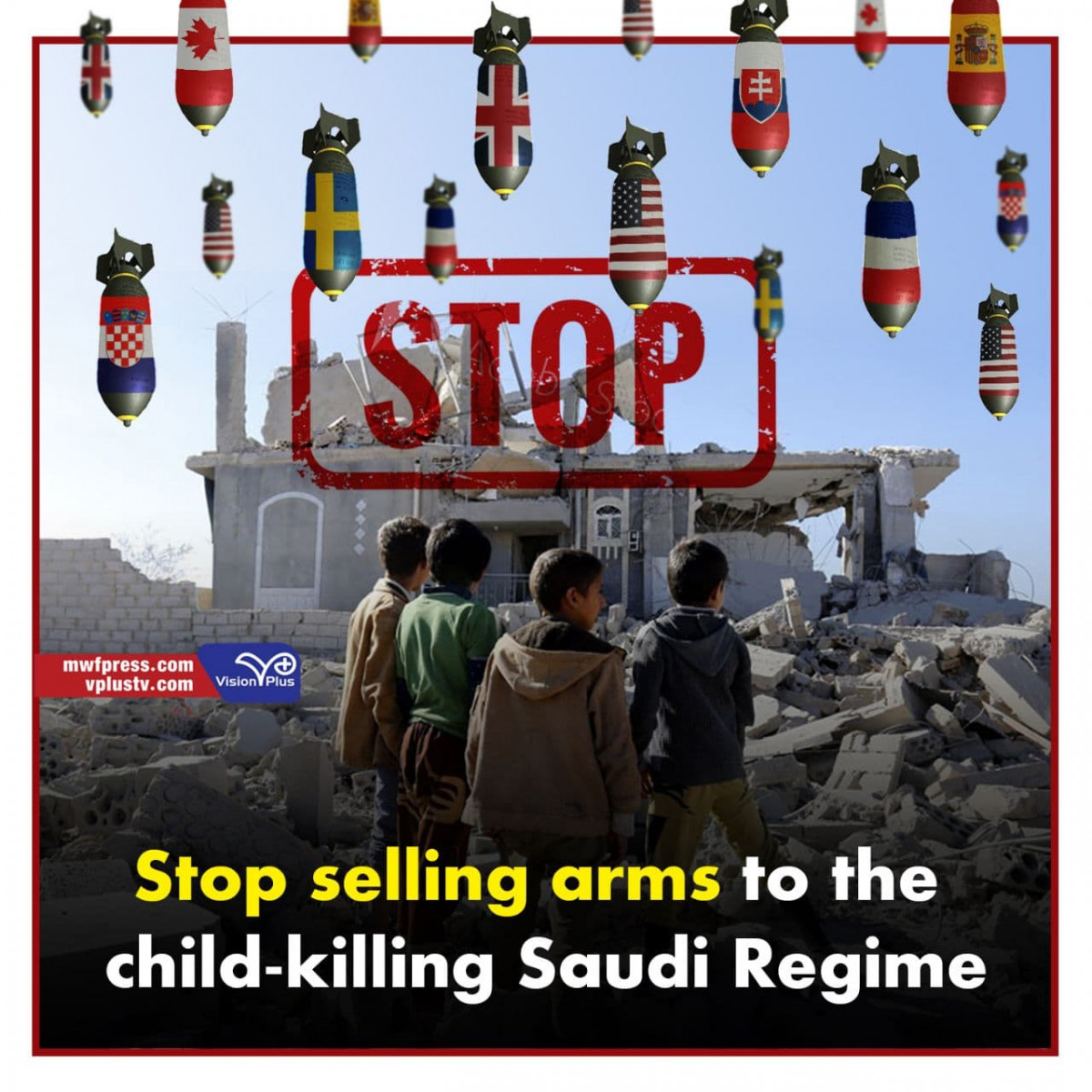 Stop selling arms to the child-killing Saudi Regime