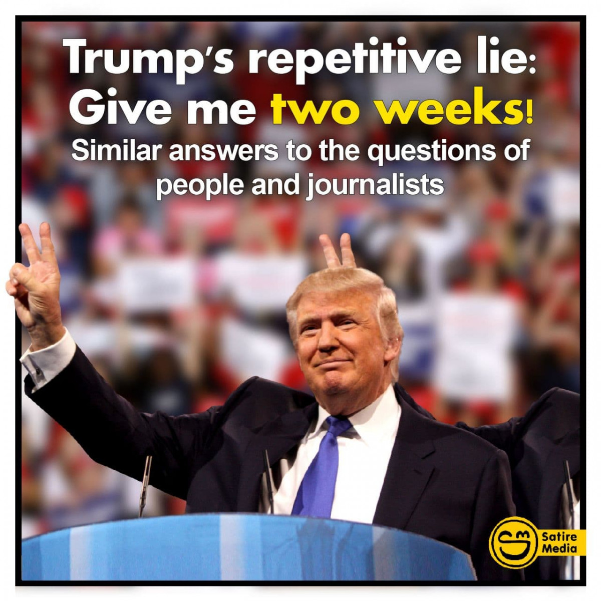 Trump's repetitive lie: Give me two weeks