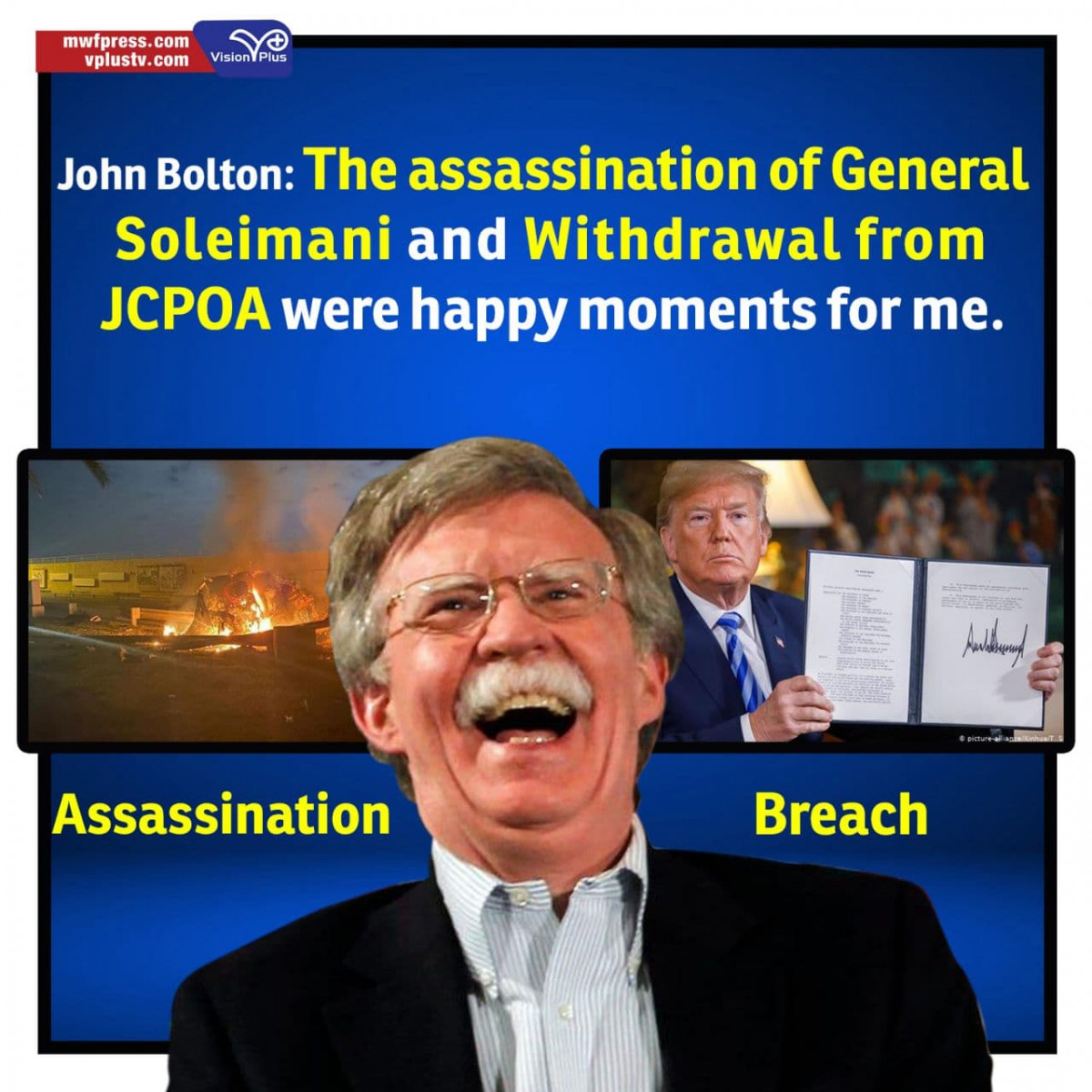John Bolton: The assassination of General Soleimani and Withdrawal from JCPOA were happy moments for me