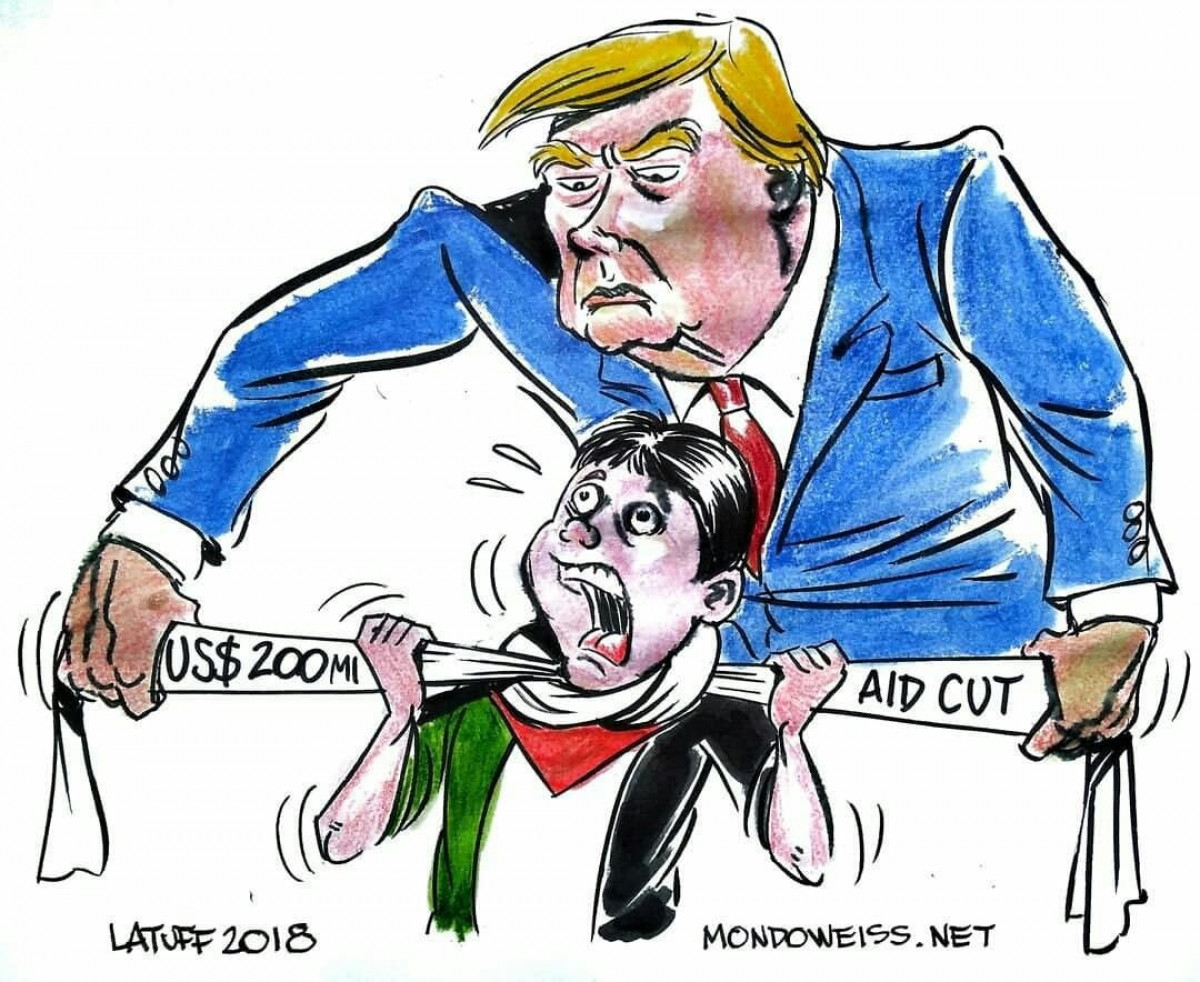 Donald J. Trump directly ordered the $200 million dollar cut in much needed aid to Palestinians