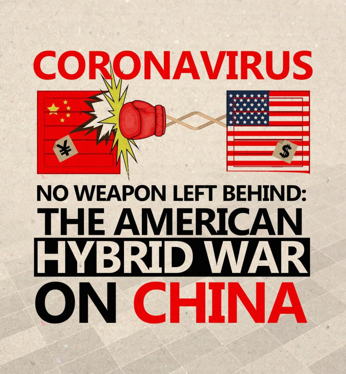 NO WEAPON LEFT BEHIND: THE AMERICAN HYBRID WAR ON CHINA