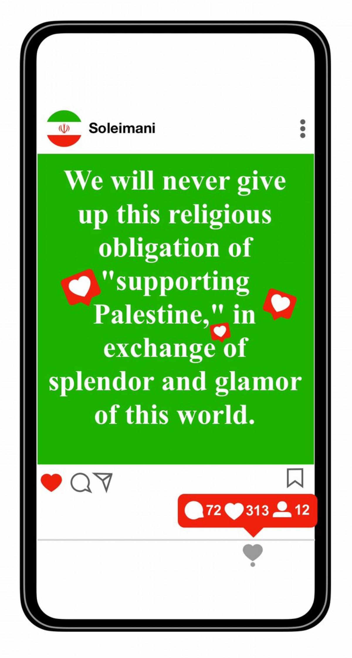 We will never give up this religious obligation of • "supporting Palestine," in exchange of splendor and glamor of this world