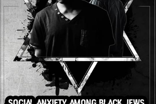 Collection of posters: SOCIAL ANXIETY AMONG BLACK JEWS