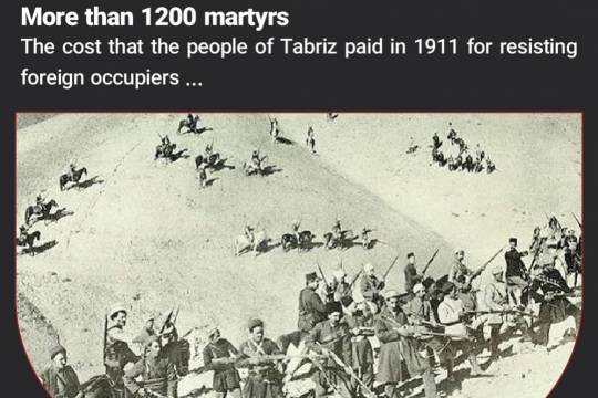 The cost that the people of Tabriz paid in 1911 for resisting foreign occupiers