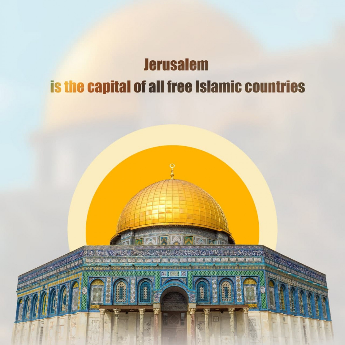 Jerusalem is the capital of all free Islamic countries
