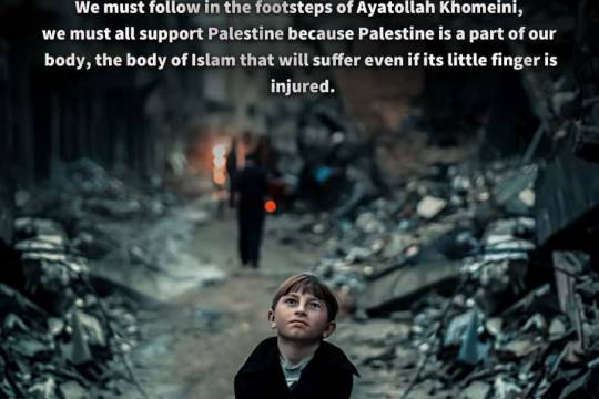 We must follow in the footsteps of Ayatollah Khomeini, we must all support Palestine