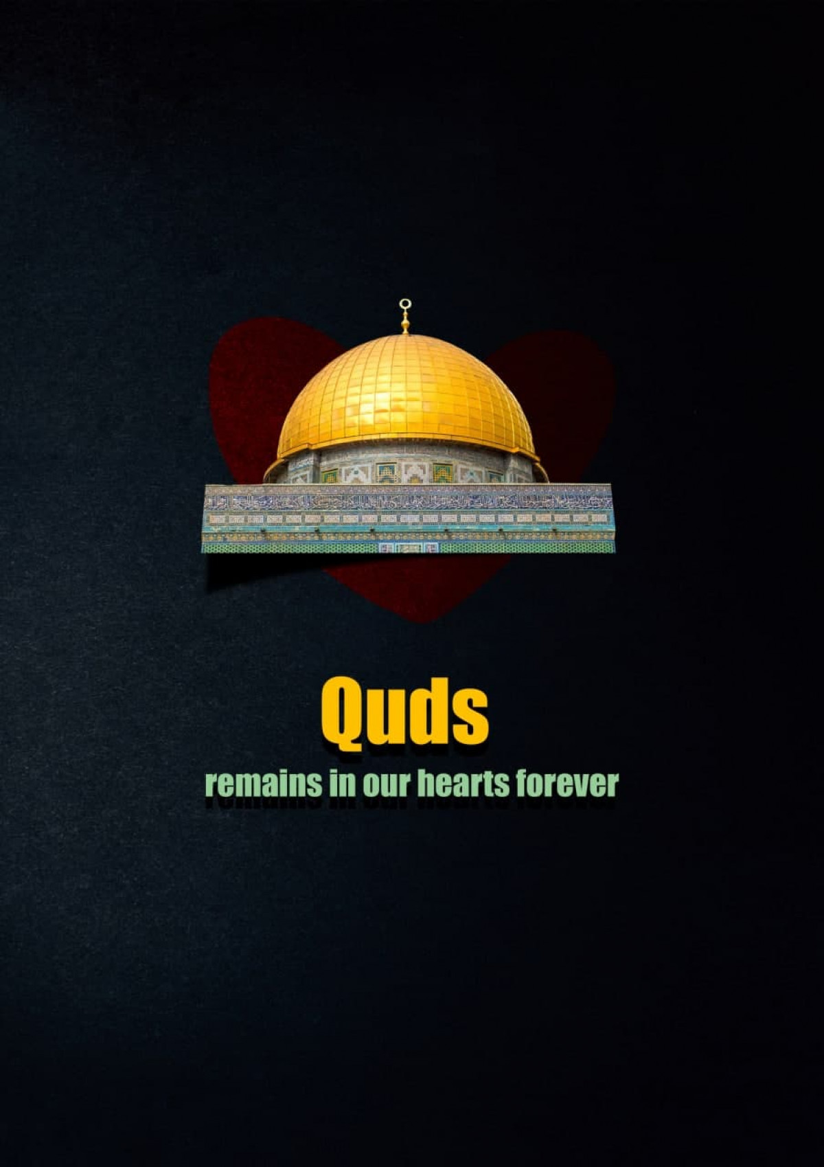 Quds remains in our hearts forever