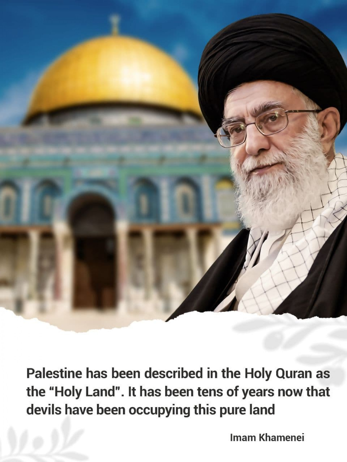 Palestine has been described in the Holy Quran as the "Holy Land"