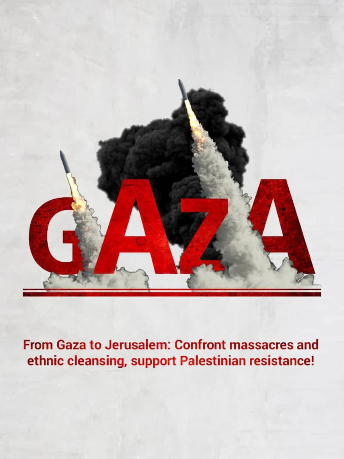 From gaza to jerusalem: Confront massacres and ethnic cleansing, support palestinian resistance!