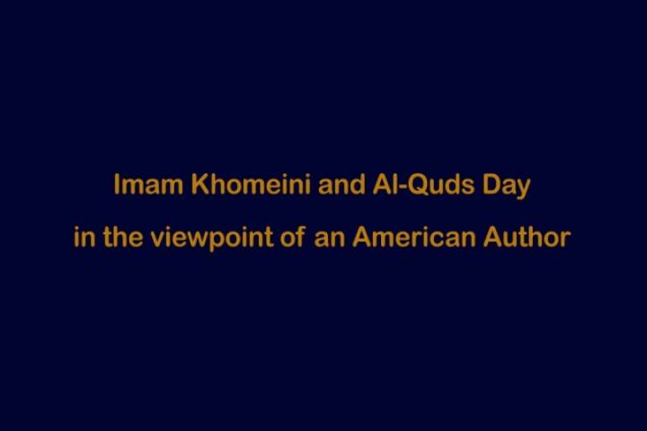 Imam Khomeini and Al-Quds Day in the viewpoint of an American Author