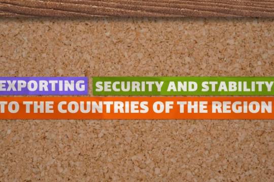 EXPORTING SECURITY AND STABILITY TO THE COUNTRIES OF THE REGION