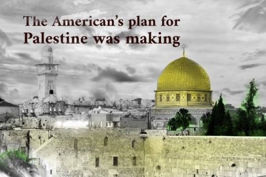The American's plan for Palestine was making
