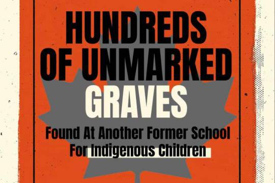 HUNDREDS OF UNMARKED GRAVES Found At Another Former School For Indigenous Children