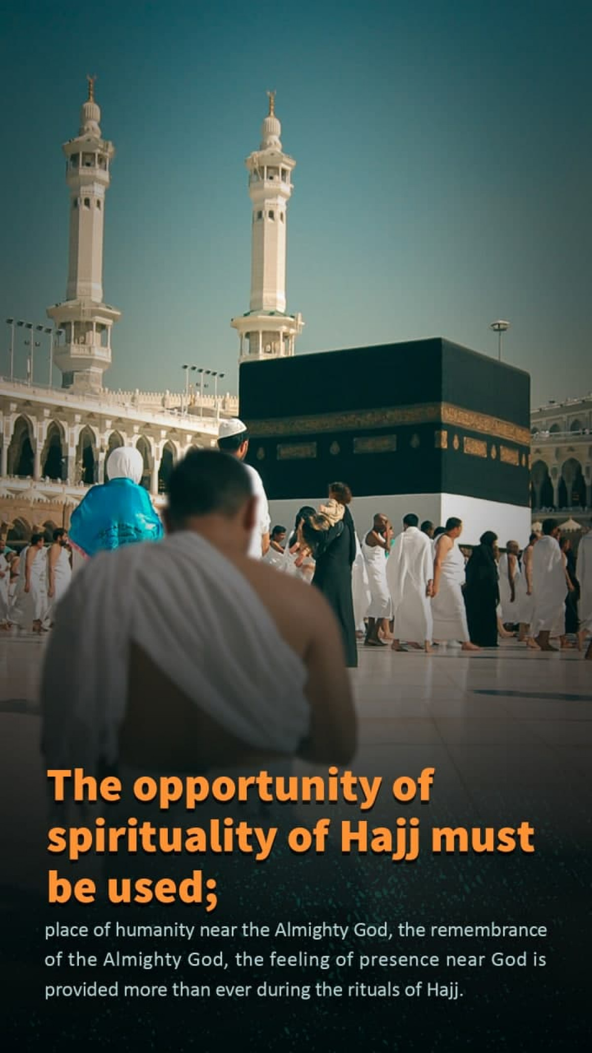 The opportunity of spirituality of Hajj must be used