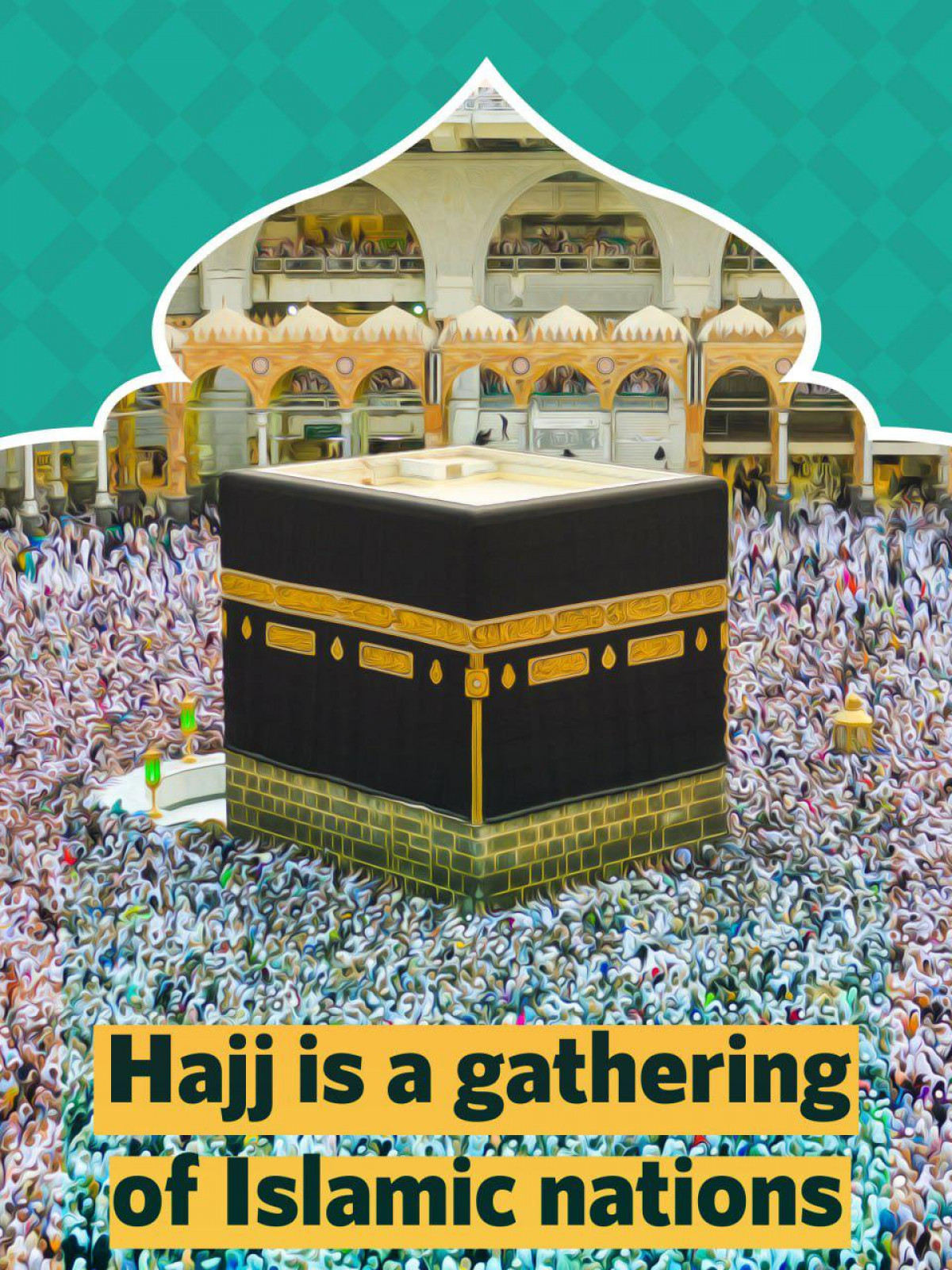 Hajj is a gathering of Islamic nations