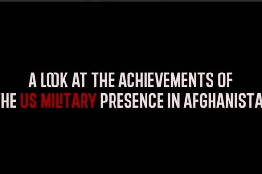 A LOOK AT THE ACHIEVEMENTS OF THE US MILTARY PRESENCE IN AFGHANISTAN
