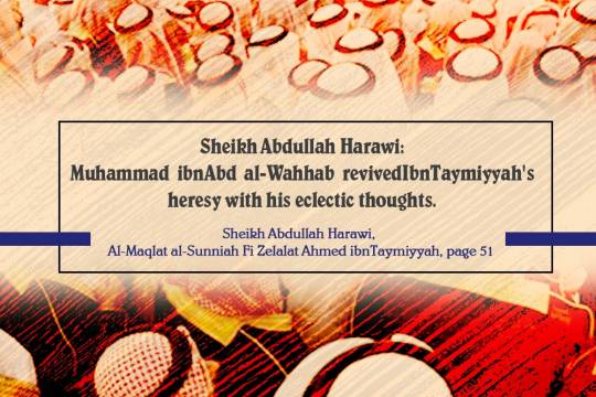 Muhammad ibnAbd al-Wahhab revivedIbnTaymiyyah's heresy with his eclectic thoughts
