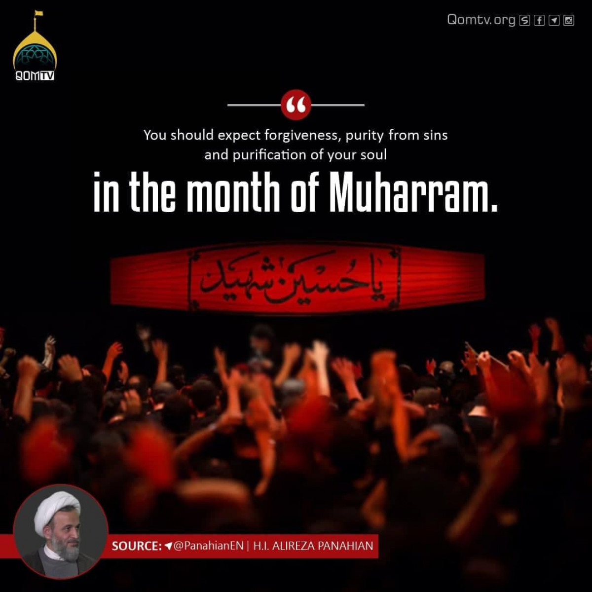 "You should expect forgiveness, purity from sins and purification of your soul in the month of Muharram."