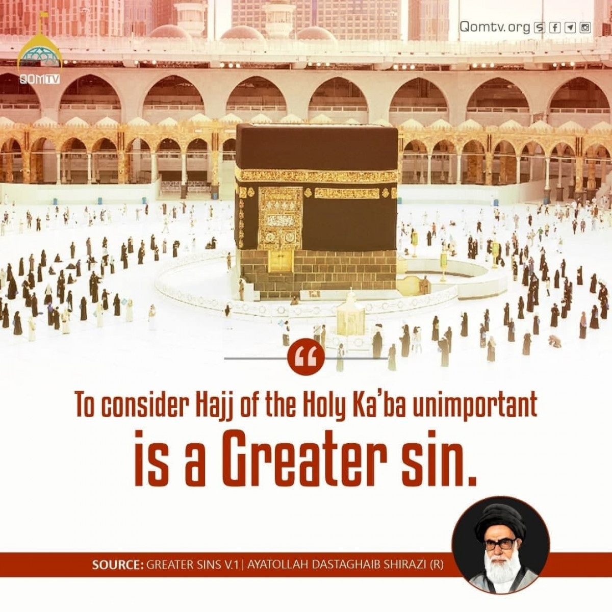 "To consider Hajj of the Holy Ka'ba unimportant is a Greater sin."