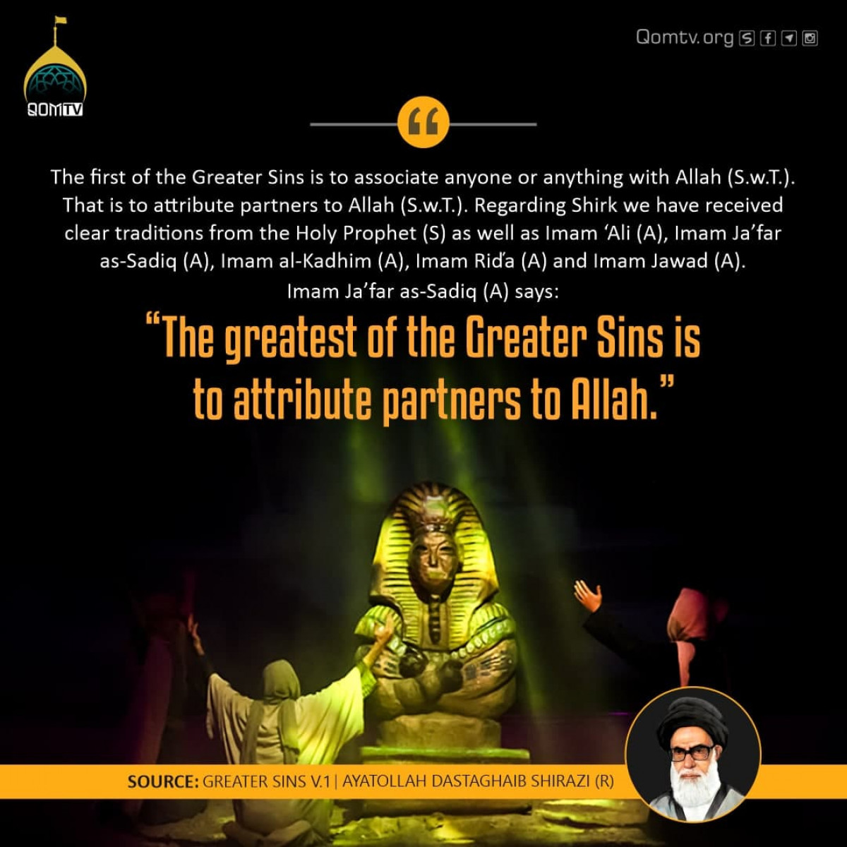 The first of the Greater Sins is to associate anyone or anything with Allah (S.w.T.). That is to attribute partners to Allah (S.w.T.)