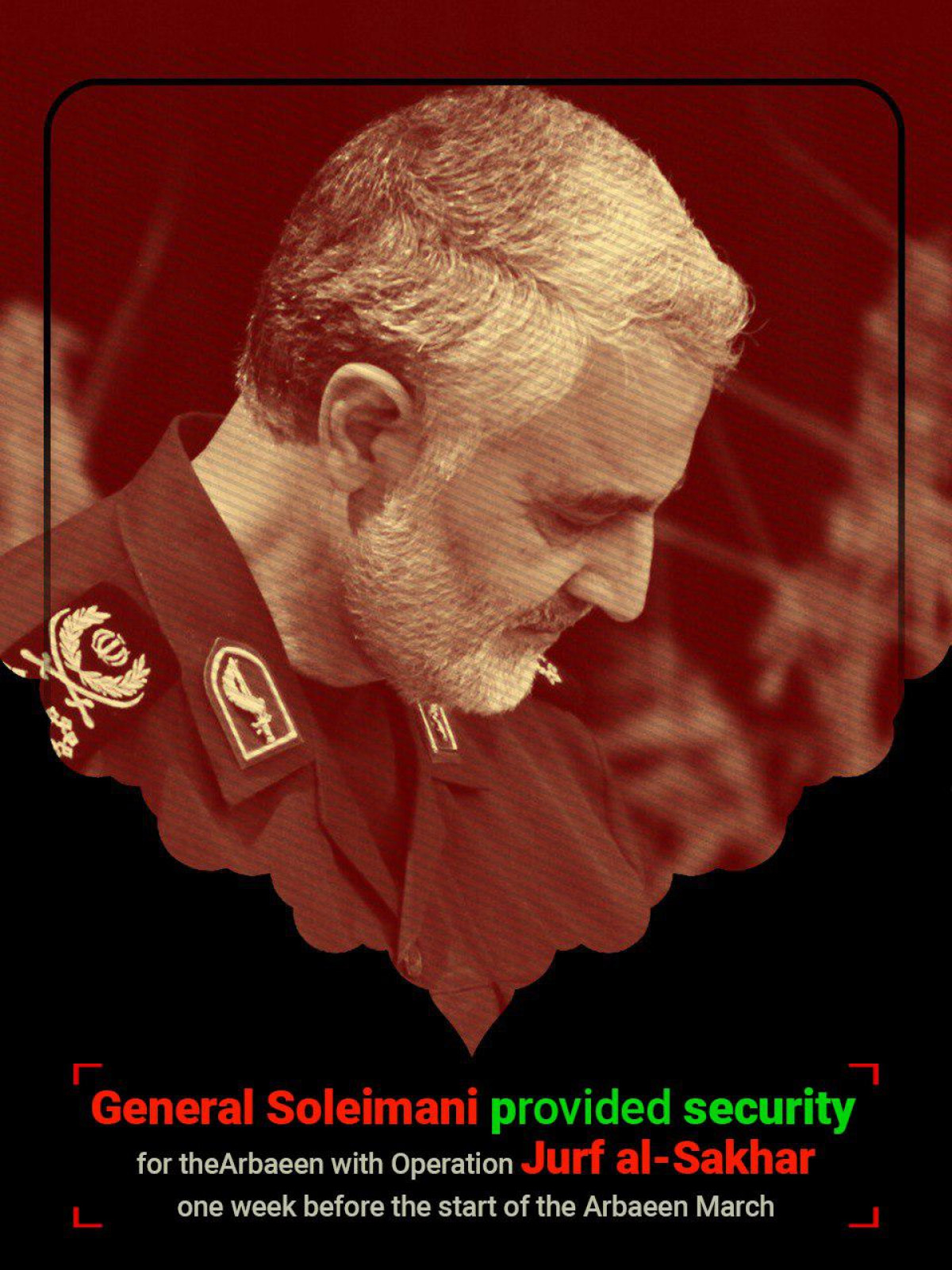 General Soleimani provided security for theArbaeen with Operation Jurf al-Sakhar one week before the start of the Arbaeen March