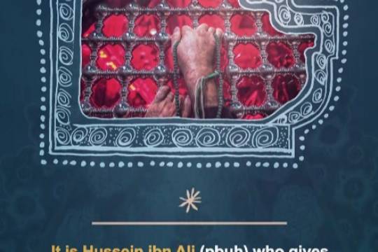 It is Hussein ibn Ali (pbuh) who gives his life on the Arbaeen