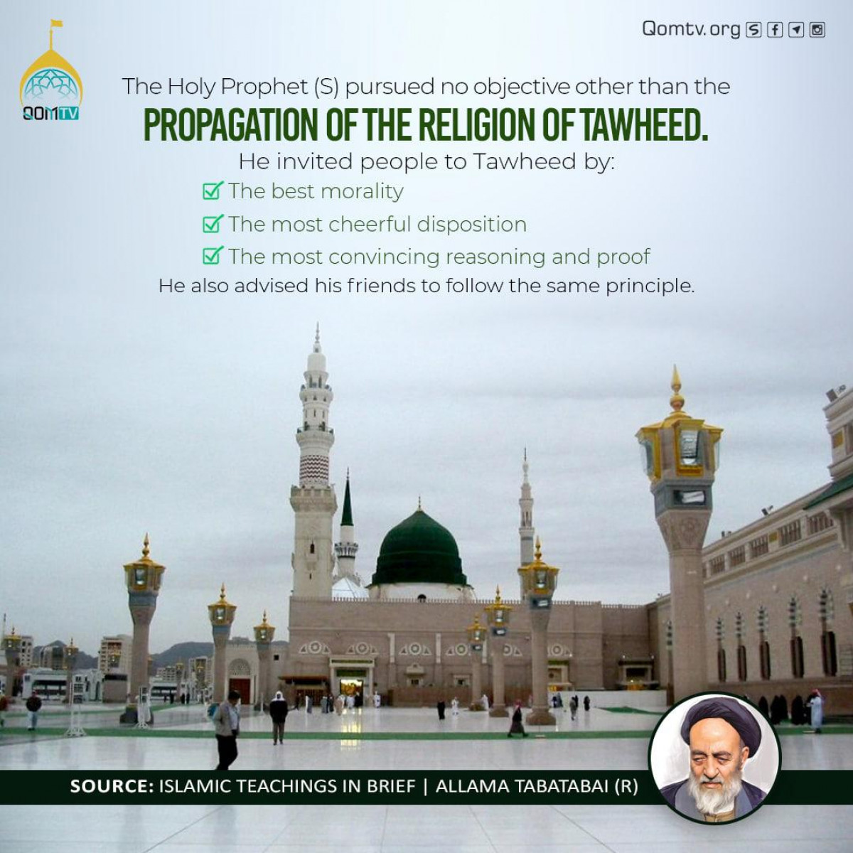 The Holy Prophet (S) pursued no objective other than the propagation of the religion of Tawheed