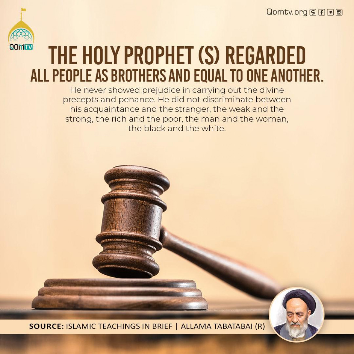 The Holy Prophet (S) regarded all people as brothers and equal to one another