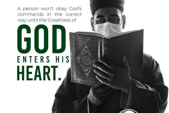 A person won’t obey God’s commands in the correct way until the Greatness of God enters his heart