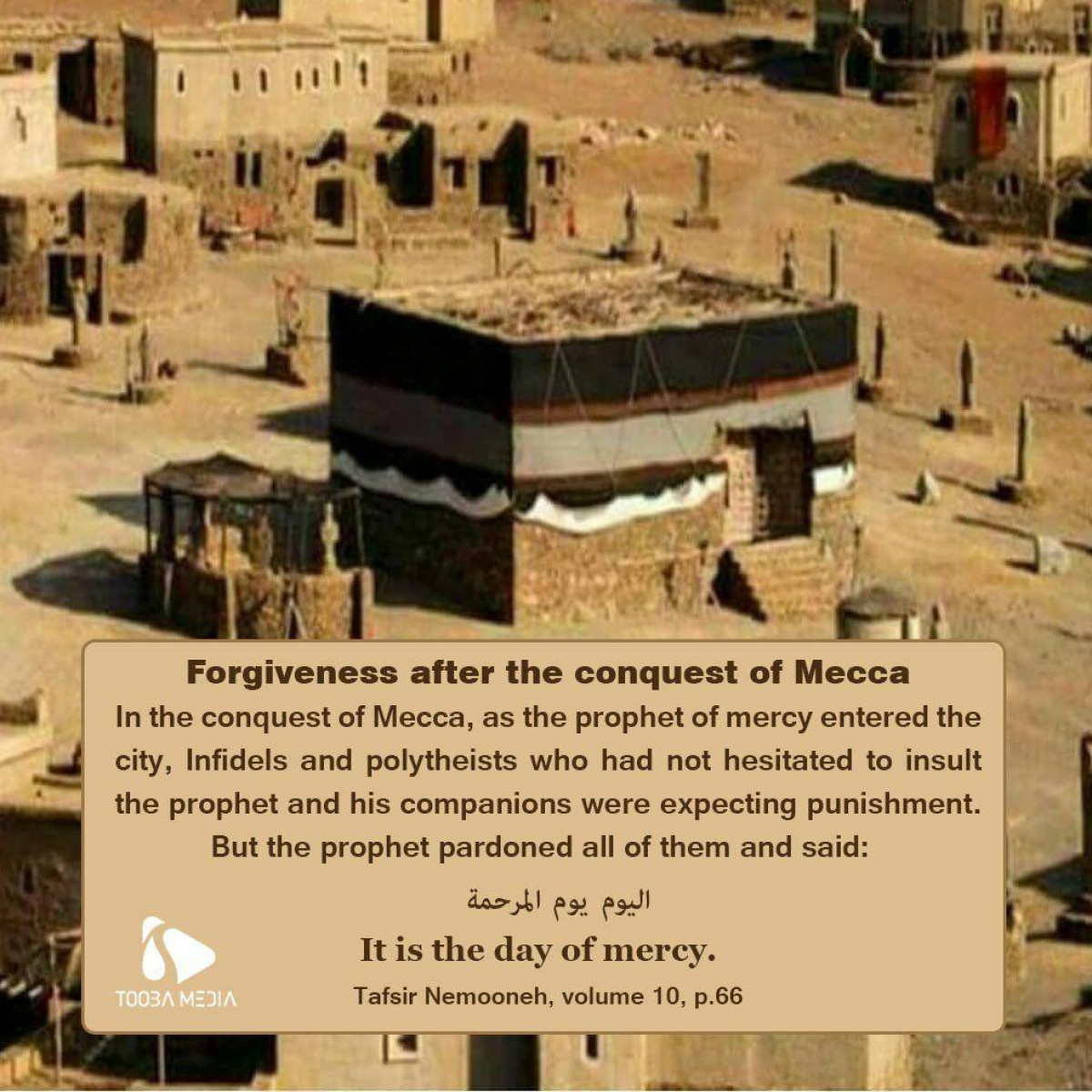Forgiveness after the conquest of Mecca In the conquest of Mecca