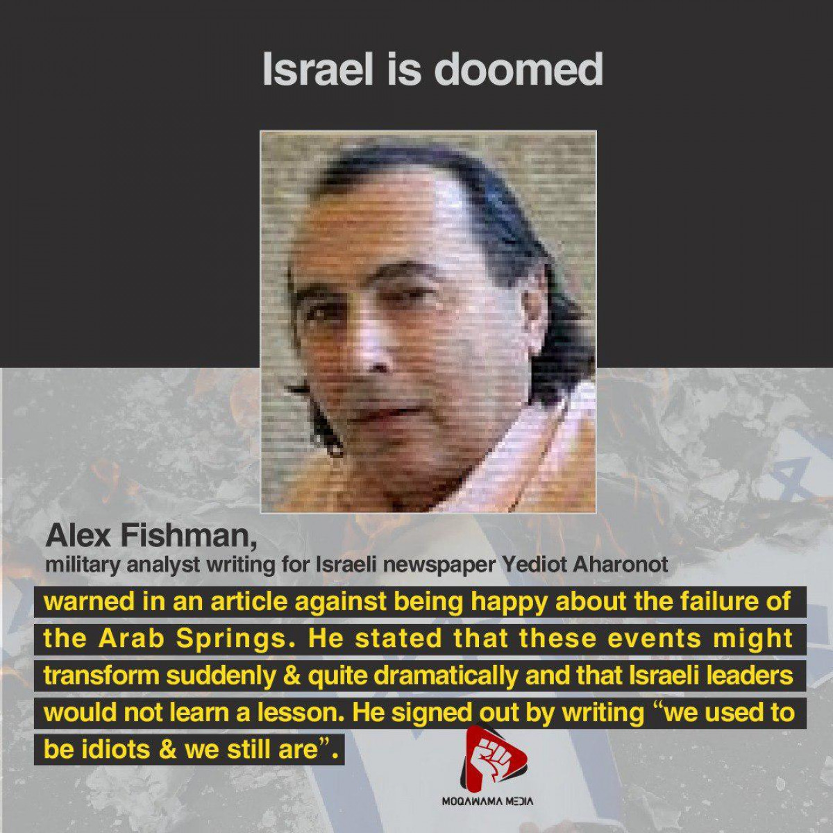 Alex Fishman, military analyst writing for Israeli newspaper Yediot Aharonot warned in an article :