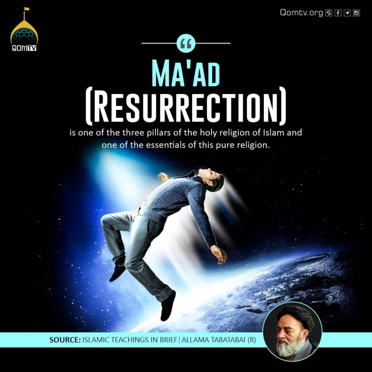 "Ma'ad (Resurrection) is one of the three pillars of the holy religion of Islam and one of the essentials of this pure religion."