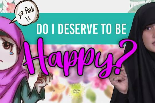 Do I Deserve to be Happy? | Today I Thought