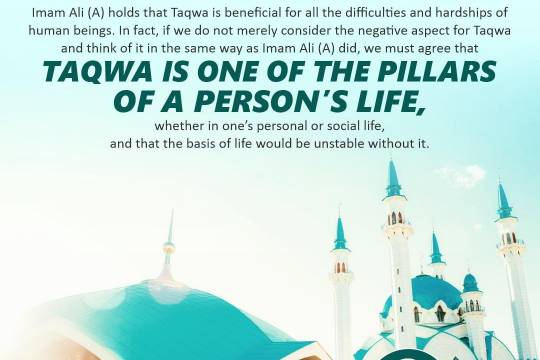 Taqwa is one of the pillars of a person’s life, whether in one’s personal or social life