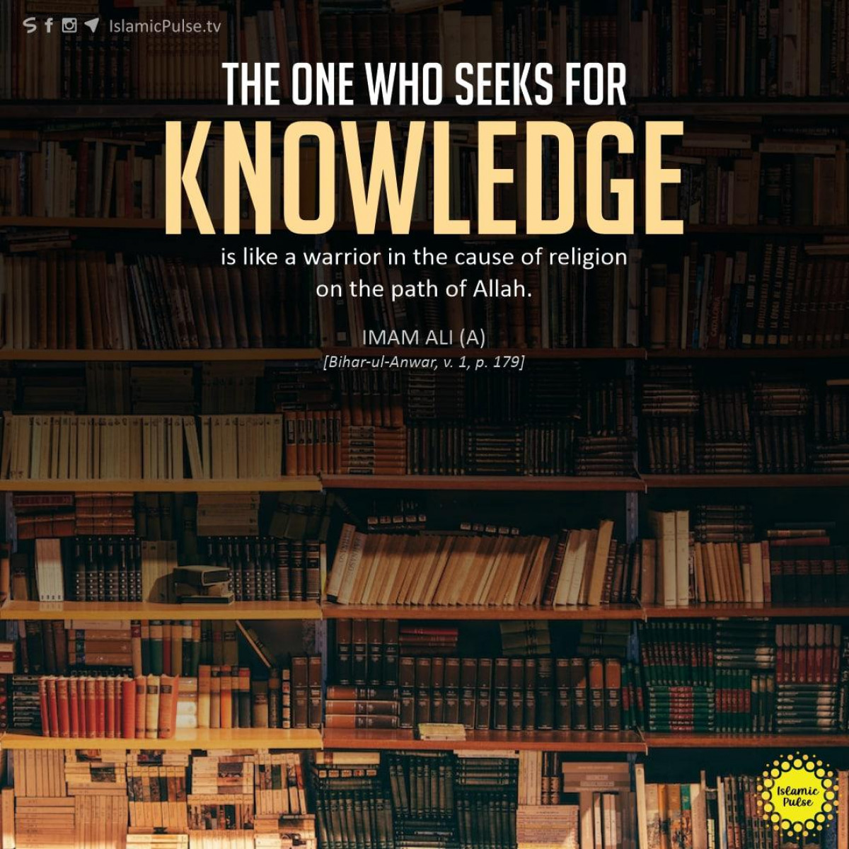 The one who seeks for knowledge