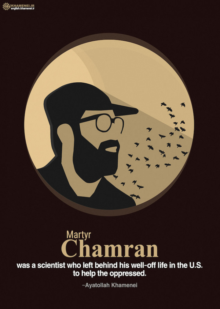 Chamran was a scientist who left behind his well-off life in the US to help the oppressed