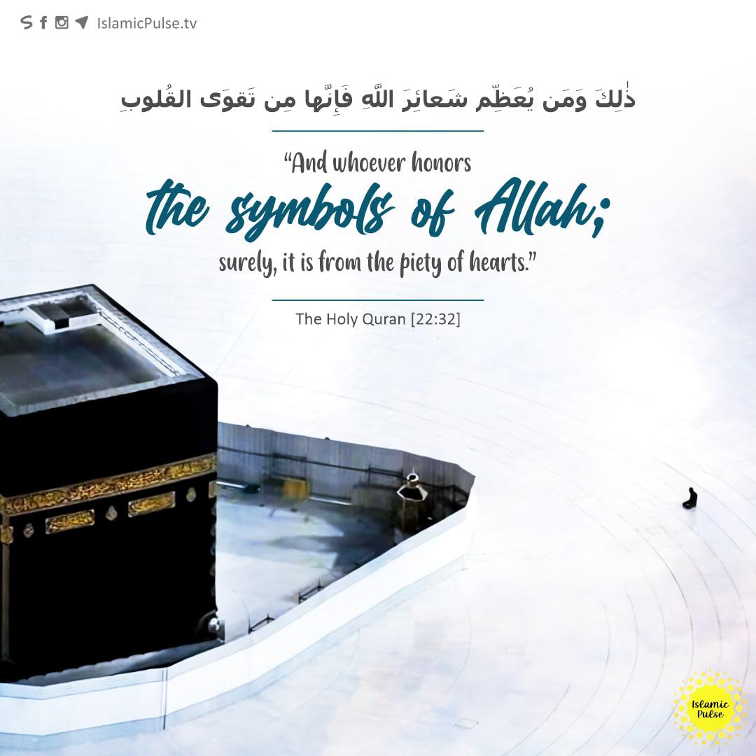 And whoever honors the symbols of Allah
