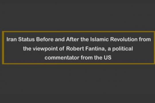 Iran Status Before and After the Islamic Revolution from the viewpoint of Robert Fantina