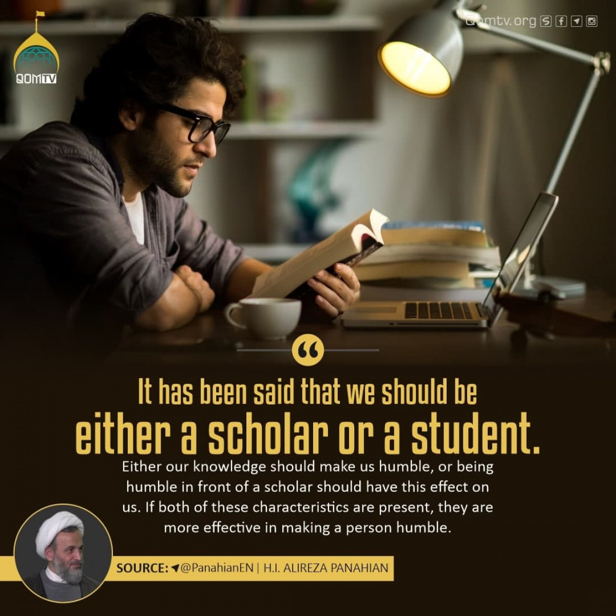 It has been said that we should be either a scholar or a student