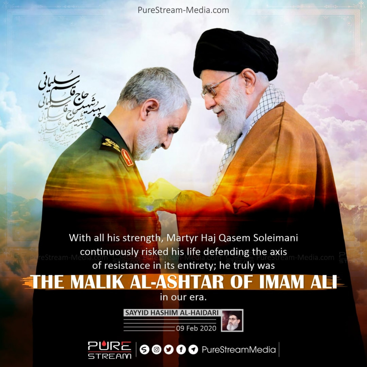 he truly was the Malik al-Ashtar of Imam Ali in our era