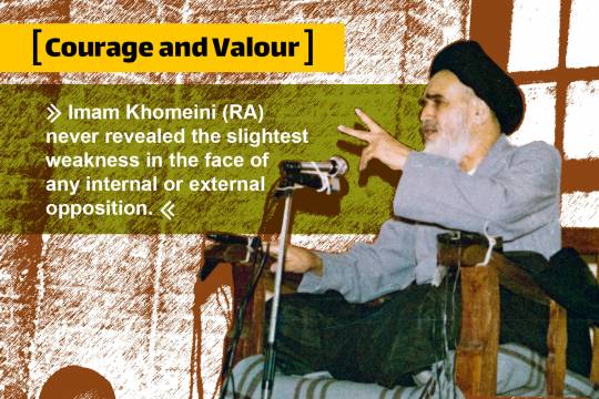 Imam khomeini ; courage and valour