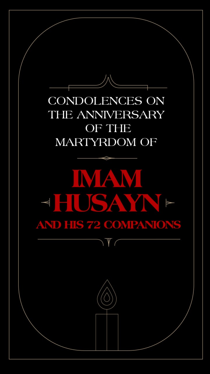 Condolences on the anniversary of the martyrdom of Imam Husayn (as) and his 72 companions