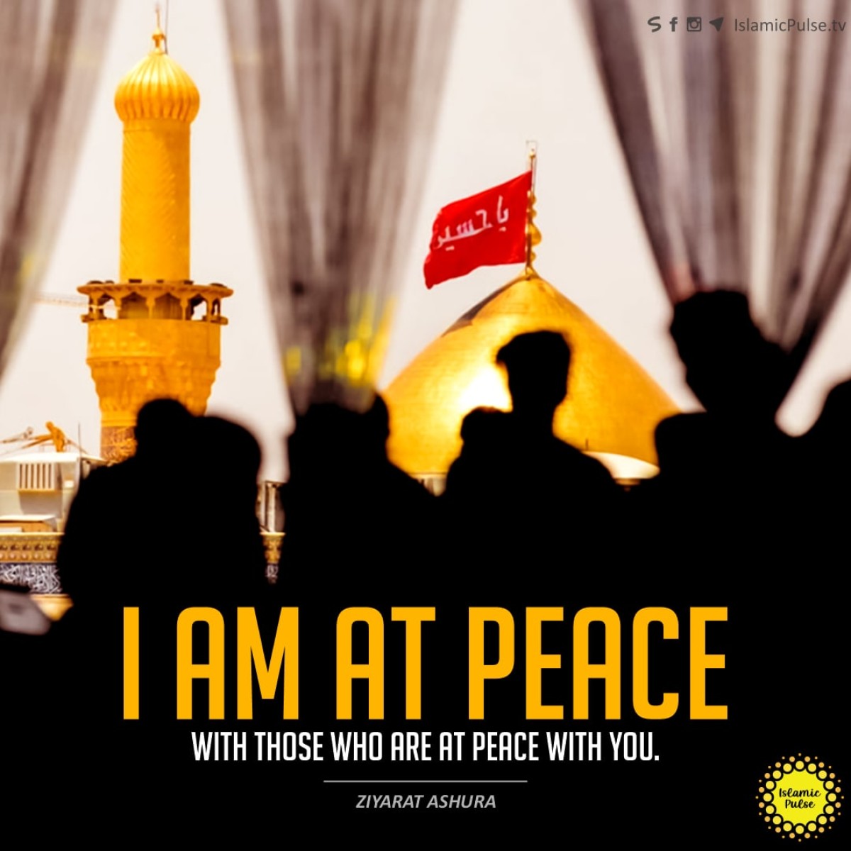 "I am at peace with those who are at peace with you."