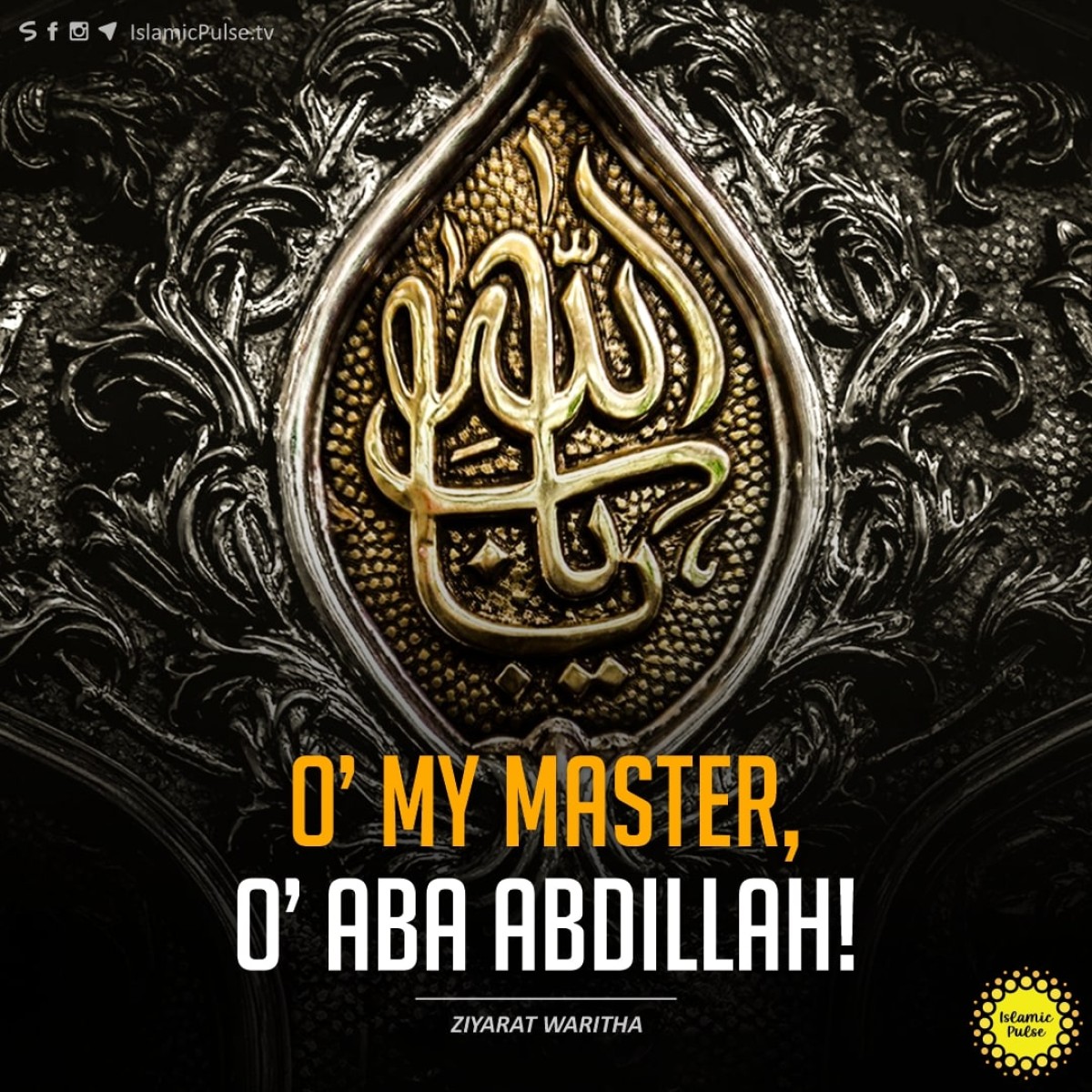 "O’ my Master, O’ Aba Abdillah!"