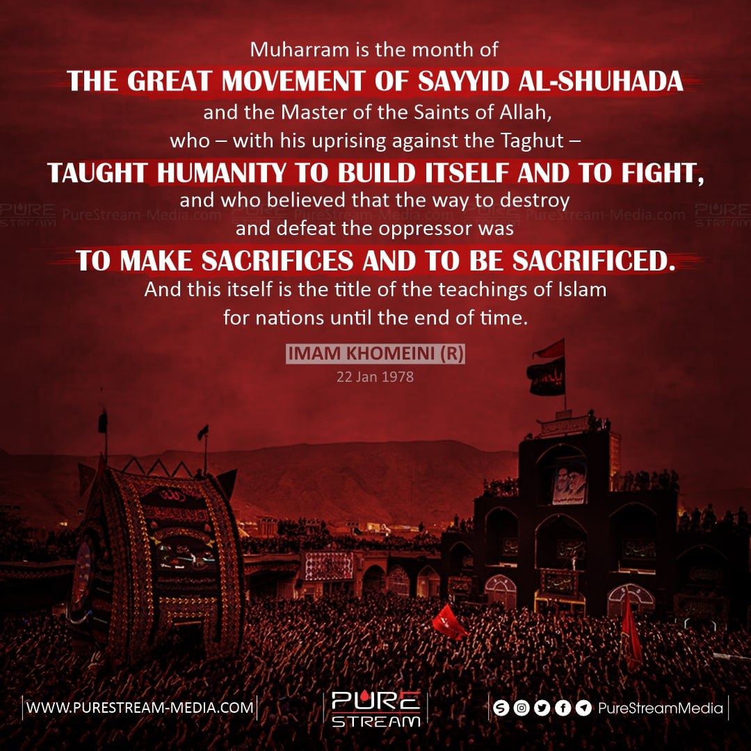 Muharram is the month of the great movement of Sayyid al-Shuhada and the Master of the Saints of Allah