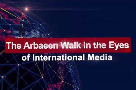 The Arbaeen Walk in the Eyes of International Media