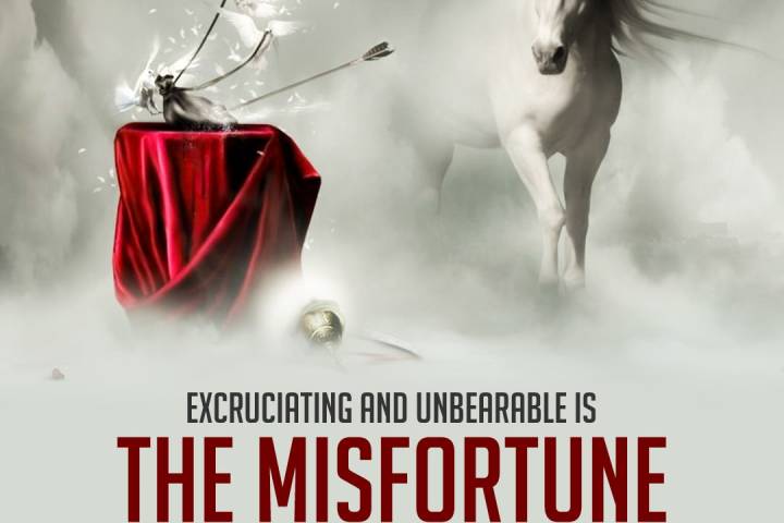 "Excruciating and unbearable is the misfortune of you."