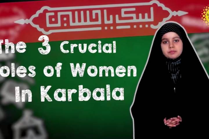 The 3 Crucial Roles of Women in Karbala